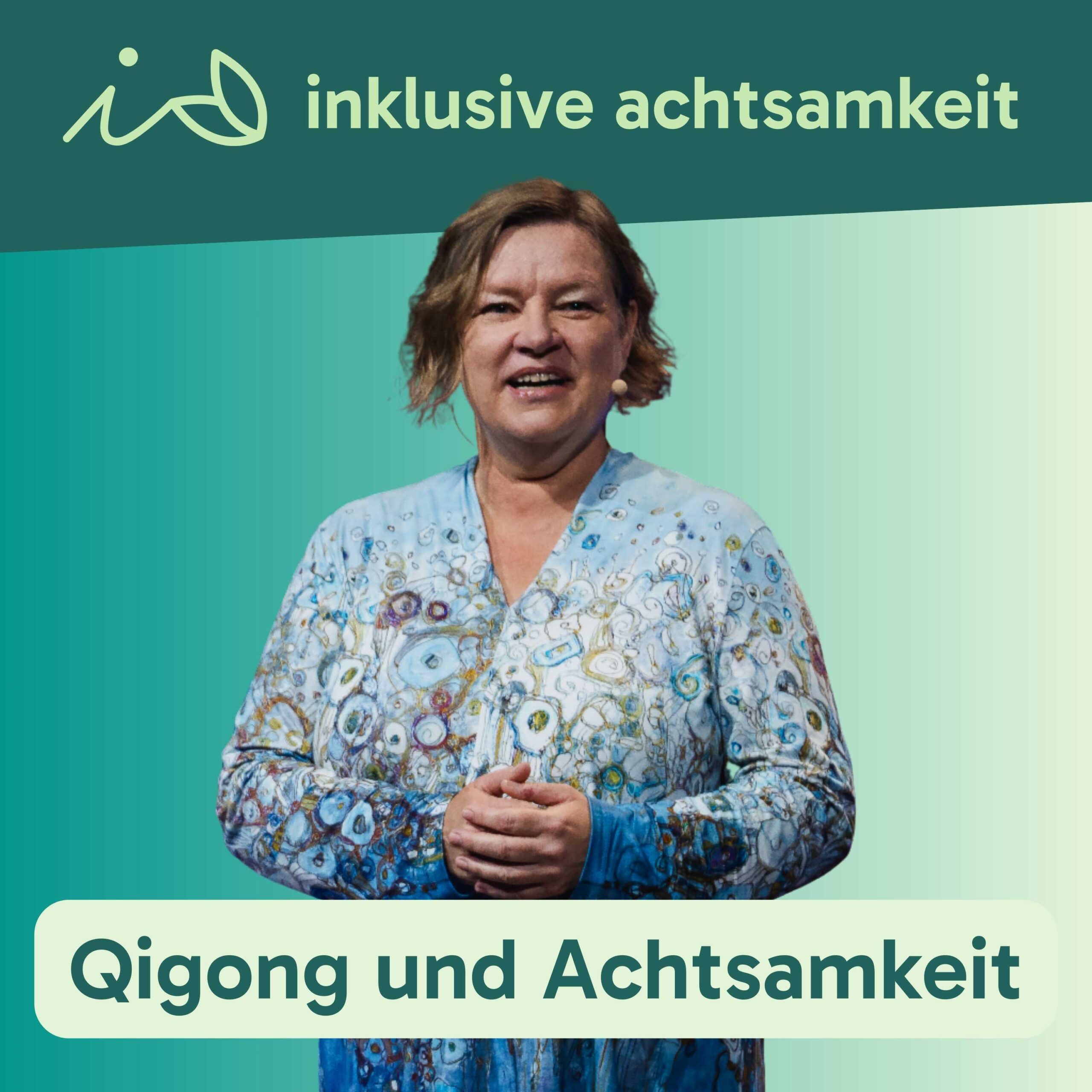 Grüner Banner mit dem Logo von inklusive Achtsamkeit. Ein i und zwei Blätter, die wie ein kleines A aussehen. Daneben steht inklusive Achtsamkeit. Darunter ein Bild von Janna C. Stark. Auf grünem Text steht Qigong und Achtsamkeit.